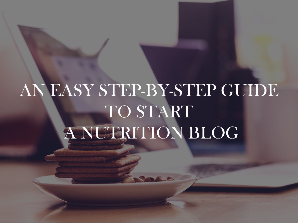 An Easy Step-By-Step Guide To Start A Nutrition Blog