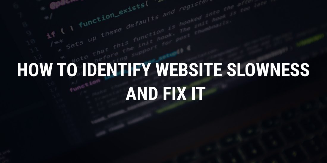 How to identify website slowness and fix it
